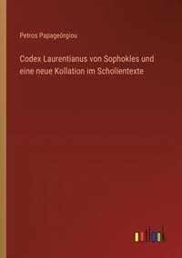 bokomslag Codex Laurentianus von Sophokles und eine neue Kollation im Scholientexte