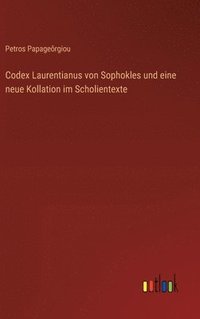 bokomslag Codex Laurentianus von Sophokles und eine neue Kollation im Scholientexte