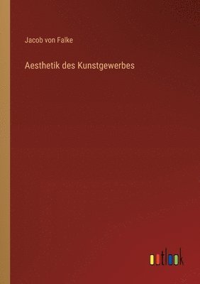 Aesthetik des Kunstgewerbes 1