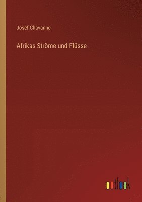 bokomslag Afrikas Strme und Flsse