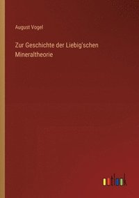bokomslag Zur Geschichte der Liebig'schen Mineraltheorie
