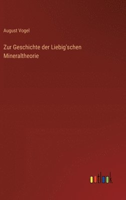 bokomslag Zur Geschichte der Liebig'schen Mineraltheorie