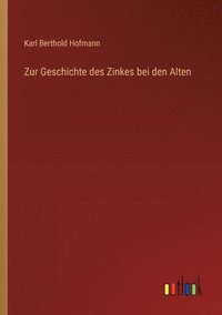 bokomslag Zur Geschichte des Zinkes bei den Alten