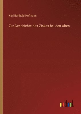bokomslag Zur Geschichte des Zinkes bei den Alten