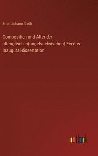 bokomslag Composition und Alter der altenglischen(angelsächsischen) Exodus