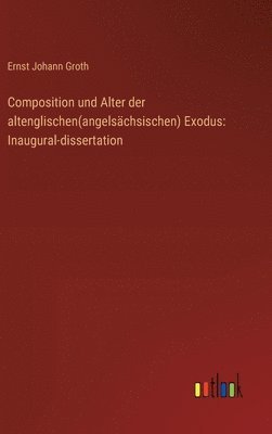 bokomslag Composition und Alter der altenglischen(angelschsischen) Exodus