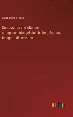 Composition und Alter der altenglischen(angelschsischen) Exodus 1