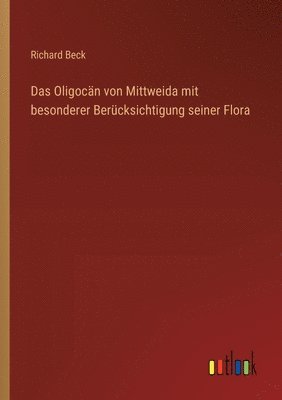 bokomslag Das Oligocn von Mittweida mit besonderer Bercksichtigung seiner Flora