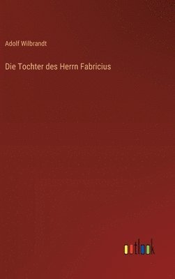 bokomslag Die Tochter des Herrn Fabricius