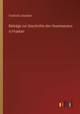 bokomslag Beiträge zur Geschichte des Hexenwesens in Franken