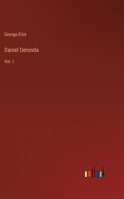 George Eliot - Daniel Deronda, Inbunden