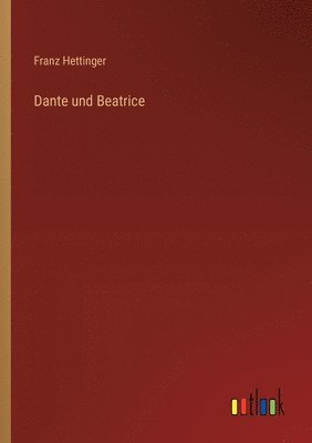 Franz Hettinger - Dante und Beatrice, Häftad