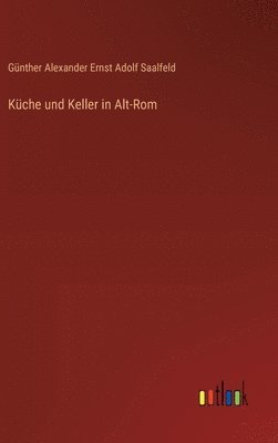 bokomslag Kche und Keller in Alt-Rom