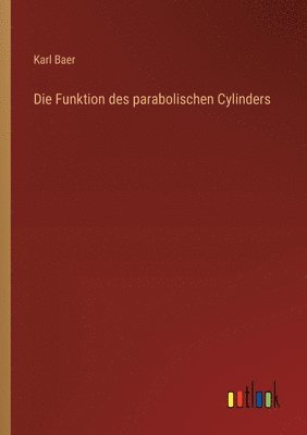 bokomslag Die Funktion des parabolischen Cylinders