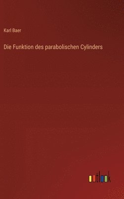 bokomslag Die Funktion des parabolischen Cylinders