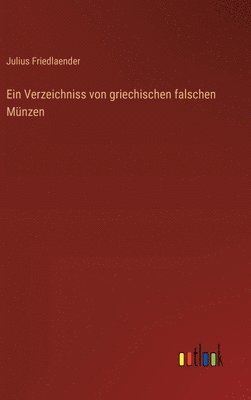 bokomslag Ein Verzeichniss von griechischen falschen Mnzen