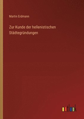 bokomslag Zur Kunde der hellenistischen Stdtegrndungen