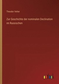 bokomslag Zur Geschichte der nominalen Declination im Russischen
