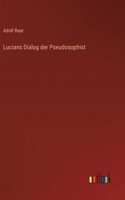 bokomslag Lucians Dialog der Pseudosophist