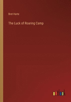 The Luck of Roaring Camp 1