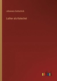 bokomslag Luther als Katechet