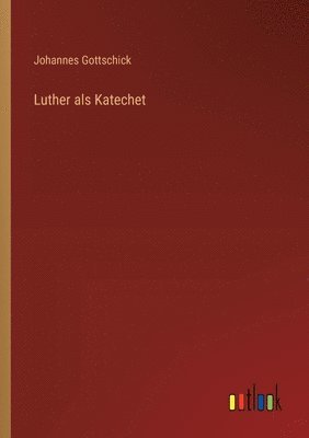 bokomslag Luther als Katechet