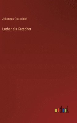 Luther als Katechet 1