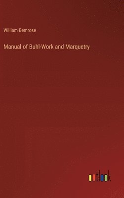 Manual of Buhl-Work and Marquetry 1