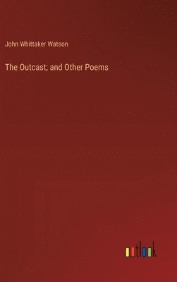 The Outcast; and Other Poems 1