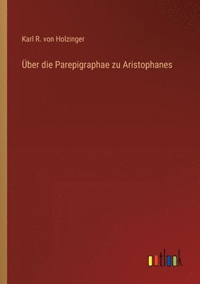 Über die Parepigraphae zu Aristophanes 1