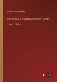 bokomslag Bibliothek der angelsächsischen Poesie: I. Band 1. Hälfte