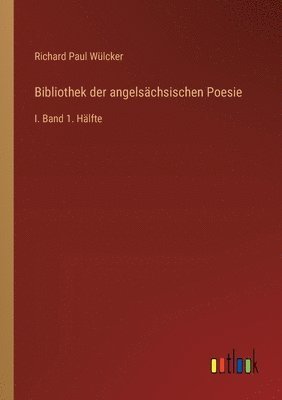 Richard Paul Wülcker - Bibliothek der angelsächsischen Poesie, Häftad