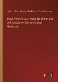 bokomslag Beschreibende Darstellung der lteren Bau- und Kunstdenkmler des Kreises Merseburg