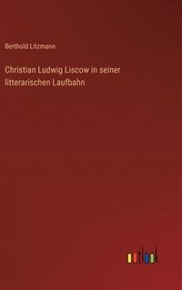 bokomslag Christian Ludwig Liscow in seiner litterarischen Laufbahn
