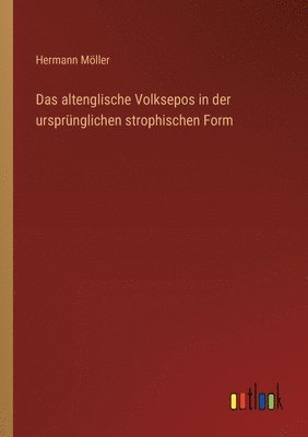 bokomslag Das altenglische Volksepos in der ursprnglichen strophischen Form