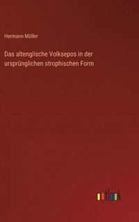 bokomslag Das altenglische Volksepos in der ursprnglichen strophischen Form