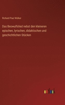 bokomslag Beowulfslied nebst den kleineren epischen, lyrischen, didaktischen und geschichtlichen Stücken