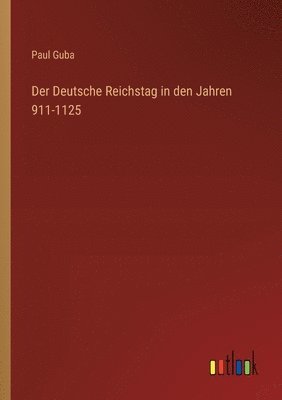 bokomslag Deutsche Reichstag in den Jahren 911-1125