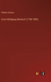 bokomslag Ernst Wolfgang Behrisch (1738-1809)