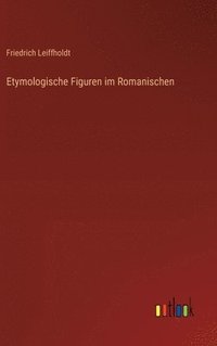 bokomslag Etymologische Figuren im Romanischen