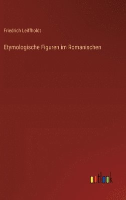 bokomslag Etymologische Figuren im Romanischen