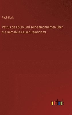 bokomslag Petrus de Ebulo und seine Nachrichten über die Gemahlin Kaiser Heinrich VI.