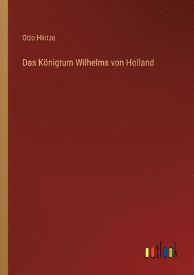 bokomslag Das Knigtum Wilhelms von Holland