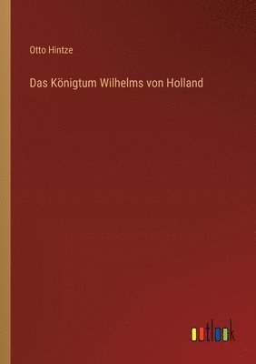 Das Knigtum Wilhelms von Holland 1