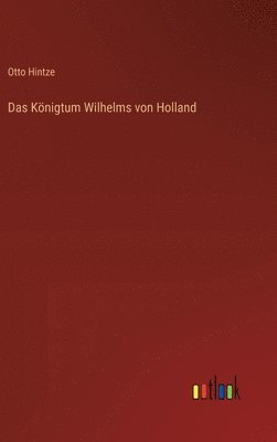 bokomslag Das Knigtum Wilhelms von Holland