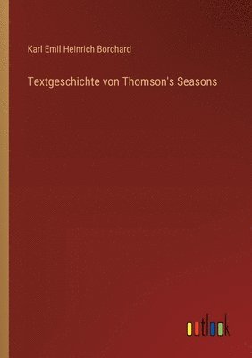 Karl Emil Heinrich Borchard - Textgeschichte von Thomson's Seasons, Häftad