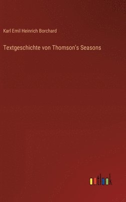 Karl Emil Heinrich Borchard - Textgeschichte von Thomson's Seasons, Inbunden