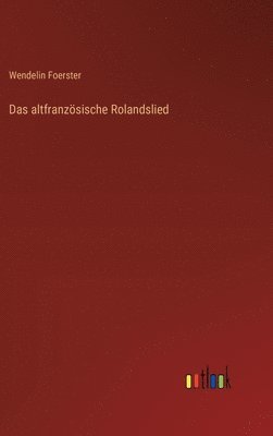 Wendelin Foerster - altfranzösische Rolandslied, Inbunden