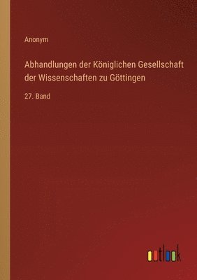 Abhandlungen der Königlichen Gesellschaft der Wissenschaften zu Göttingen