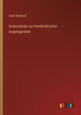 bokomslag Actenstcke zur Rumbold'schen Angelegenheit